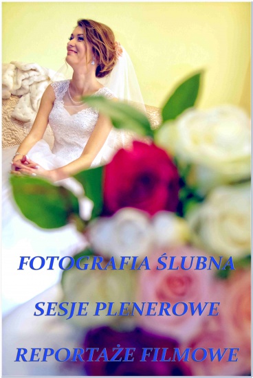  FOTOGRAFICZNA i FILMOWA obsługa uroczystości Dnia Ślubu