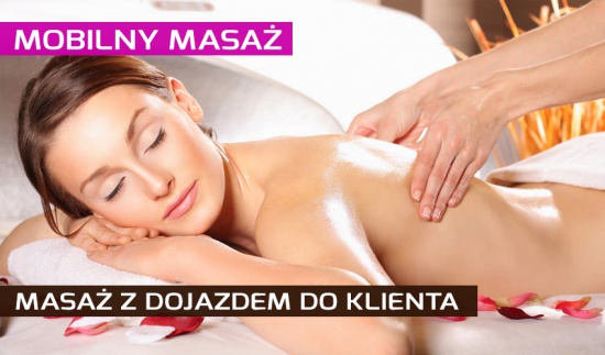 Masaż mobilny | Masaż z dojazdem do klienta | Tanio