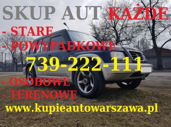 SKUP AUT WARSZAWA 739-222-111 KAŻDE AUTO