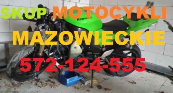 SKUP MOTOCYKLI 572-124-555 WARSZAWA MAZOWIECKIE